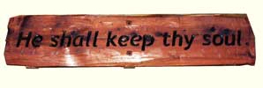 Hand Carved Western Red Cedar Sign - "He shall keep thy soul." Front View